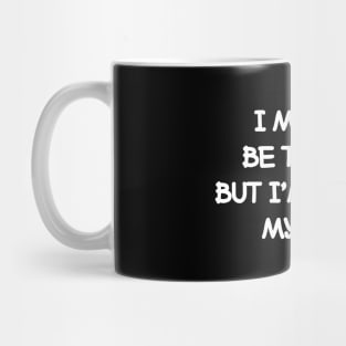 I may not be the best but I'm doing my best. Mug